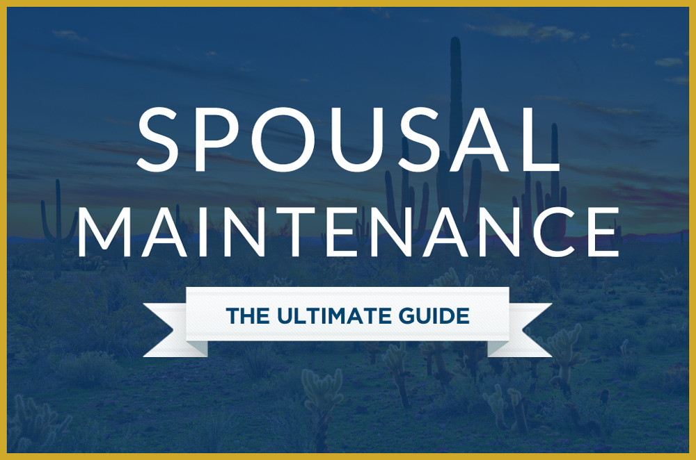 spousal maintenance arizona ultimate guide